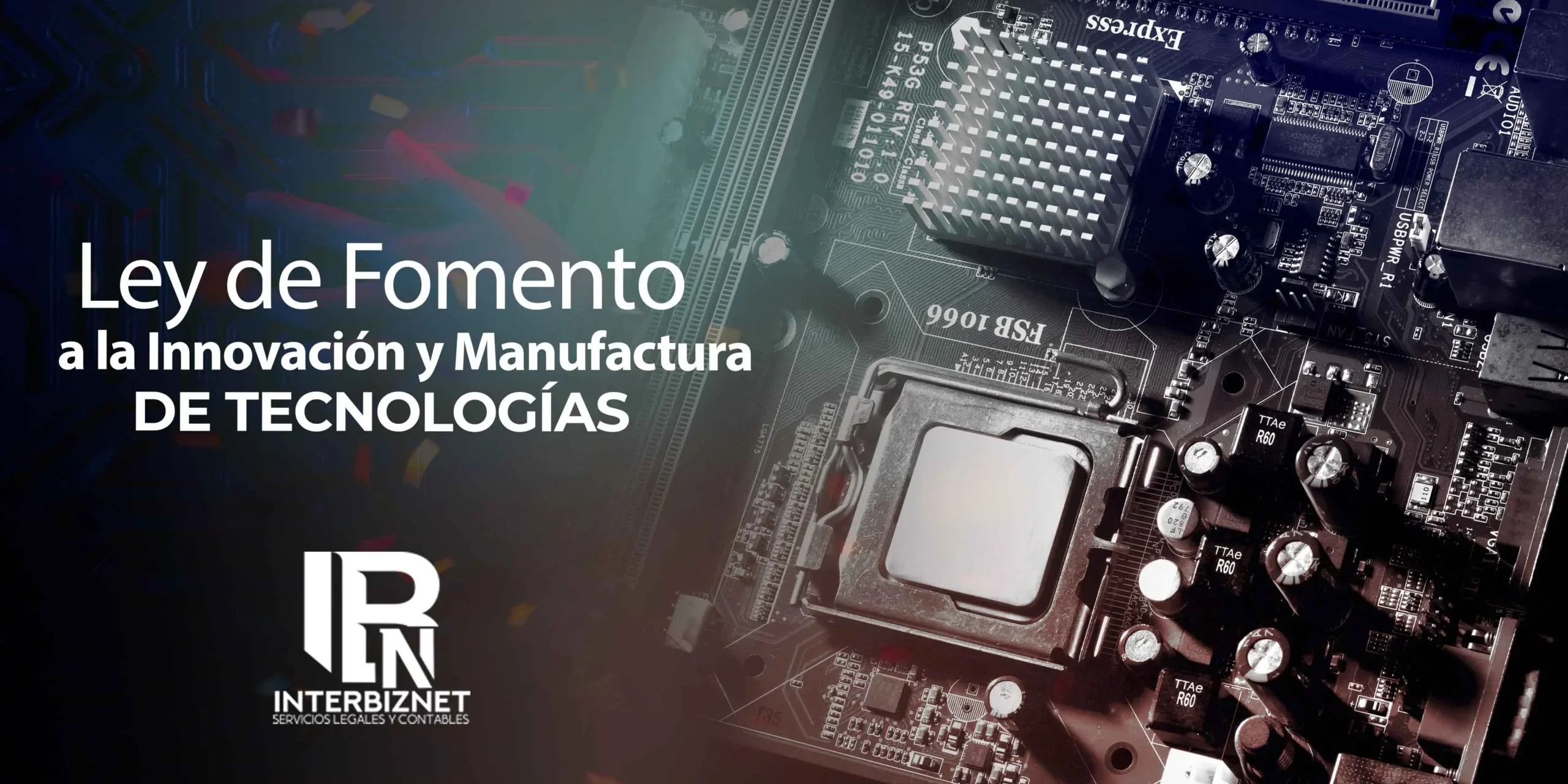 POST WEB3noticileymanufcura Ley de fomento a la innovación y manufactura de tecnologías