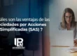 ¿Cuales son las I. Ventajas de la Sociedades por Acciones Simplificada (SAS) en El Salvador?