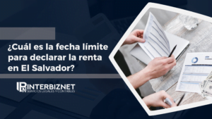 ¿Cuál es la fecha límite para declarar la renta en El Salvador?